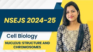 NSEJS 2024 Biology  Cell Biology Nucleus Structure and Chromosomes [upl. by Ichabod]