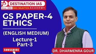 ETHICS  LECTURE 1 PART3 FOR GS PAPER 4  202526  EXPLAINED BY DR DHARMENDRA GAUR [upl. by Lionel309]