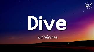 Ed Sheeran  Dive Lyrics [upl. by Notnyw]