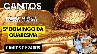 CANTOS PARA MISSA 5° DOMINGO DA QUARESMA Dia 17032024 [upl. by Ahtanaram546]