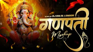 Ganpati Mashup  Super Hit Ganpati Songs  DJ Dalal  Ganesh Chaturthi Special Songs  Abhishek [upl. by Ahseital]