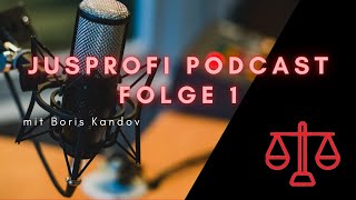 Der JusProfi Podcast  Folge 1 Mag Boris Kandov stellt sich vor [upl. by Arabele]