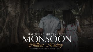 Monsoon  Heartbreak Night Memories   Chillout Mashup  Vivek Official  Vdj Shana  2024 [upl. by Ebberta]