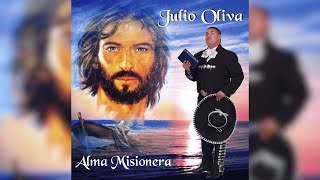 Alma Misionera Mariachi  Julio Oliva Cantante Catolico [upl. by Neyut]