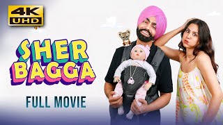 Sher Bagga 2022 Punjabi Full Movie  Starring Ammy Virk Sonam Bajwa Nirmal Rishi [upl. by Eniliuqcaj786]