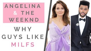 THE TRUTH ABOUT ANGELINA amp THE WEEKND Why Guys Like MILFs amp Older Women  Shallon Lester [upl. by Aynnat]