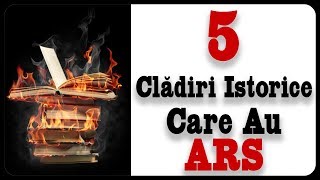 5 Clădiri Istorice Care Au ARS [upl. by Cioffred]