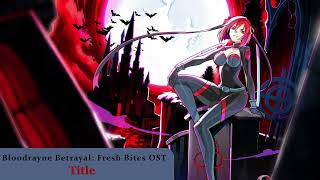 Bloodrayne Betrayal Fresh Bites OST  Title [upl. by Arinaid]