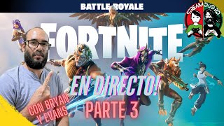 Fortnite en Directo con Bryan y Evans  Jugando algunas partidas  Parte 3 [upl. by Tarttan777]