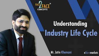 Understanding the different stages of Industry Life Cycle  Learn with Jatin Khemani  Face2Face [upl. by Llyrehc959]