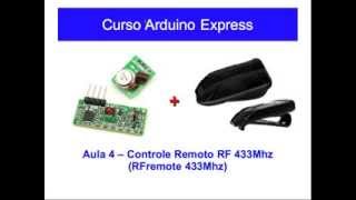 Aula 4  Controle Remoto de Portão com RFremote 433Mhz  Curso Arduino Express [upl. by Nomed]