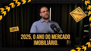 2025 o ano do mercado imobiliário [upl. by Reniti]