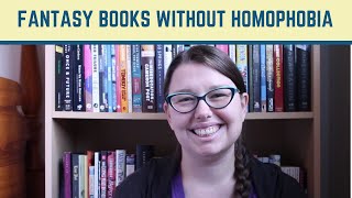 Fantasy Books Without Homophobia or Transphobia [upl. by Neelrihs]