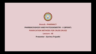 Pharmacognosy and PhytochemistryII  Purification Methods For Crude Drugs  AKTU Digital Education [upl. by Sabino42]