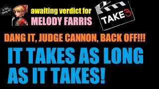 Melody Farris Verdict BACK OFF Judge Cannon IT TAKES AS LONG AS IT TAKES [upl. by Arval728]