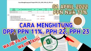 Cara Menghitung Pajak Tarif PPN 11 DPP DAN PPH dengan Ms Excel [upl. by Seira192]