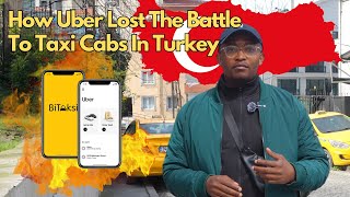 HOW UBER LOST THE BATTLE TO TAXI CABS IN TURKEY [upl. by Valdis]