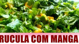 SALADA TROPICAL RÚCULA COM MANGA DELICIAS DO BRASIL POR MARA CAPRIO [upl. by Yelra]