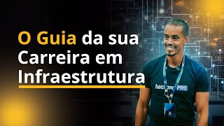 O que Você Precisa Saber sobre Infraestrutura de TI para Avançar na Carreira [upl. by Onej]