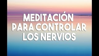 MEDITACIÓN PARA CONTROLAR LOS NERVIOS EN 10 MINUTOS  FRASES PODEROSAS CONTROLAR ANSIEDAD ❤EASY ZEN [upl. by Aig]