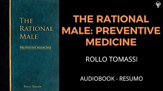 THE RATIONAL MALE PREVENTINE MEDICINE  ROLLO TOMASSI  AUDIOBOOK RESUMO [upl. by Raquela341]