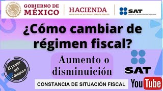 Cómo cambiar mi Régimen Fiscal de mi Constancia de situación fiscal en el SAT 2022 [upl. by Eldwen237]