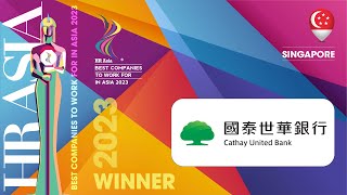 CATHAY UNITED BANK  2023 Singapore HR Asia Best Companies to Work for in Asia [upl. by Koerner]