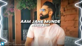 Aam jahe munde  parmish Verma editaudio [upl. by Celestyna]