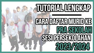 Cara Daftarkan Anak Masuk ke Pra Sekolah 2022 [upl. by Norramic]