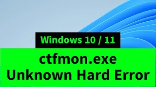 ctfmonexe System Error  Unknown Hard Error in Windows 10  11 How FIX [upl. by Dennet899]