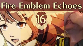 MY HEART Fire Emblem Echoes Shadows of Valentia HardClassic Gameplay Walkthrough Part 16 [upl. by Babara]