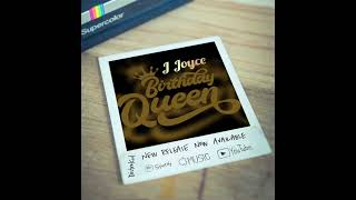 J Joyce  Birthday Queen Official Audio [upl. by Tertia]