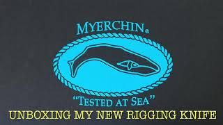 Unboxing my new rigging knife “Myerchin AF300” [upl. by Hsan769]