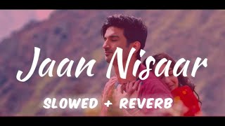 Jaan Nisaar  Arijit Singh The Shorts Tube  Kedarnath  Bollywood Lofi lofi [upl. by Dnalyram482]