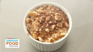 Banana Cream Cups  Everyday Food with Sarah Carey [upl. by Kciredorb]