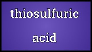 Thiosulfuric acid Meaning [upl. by Reggie]