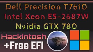 Hackintosh Dell Precision T7610  Xeon 2X E5 2687W V2  Nvidia GTX 780  Free EFI Catalina 10157 [upl. by Conner]