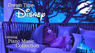 Disney Dream Time Piano Music Collection for Deep Sleep and Naptime No Midroll Ads [upl. by Amelina395]