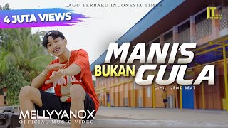 Mellyyanox  Manis Tapi Bukan Gula  Official Music Video [upl. by Eremihc]