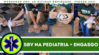 AULA PRÁTICA SBV na pediatria  engasgo  WORKSHOP VERSÃO 2021 [upl. by Nhguaval477]