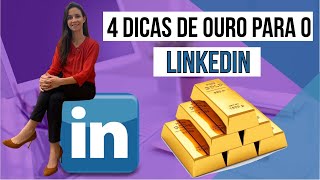 As 4 dicas de ouro para o seu LinkedIn [upl. by Wolgast]