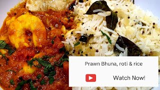 Prawn Bhuna Pilau Rice and Roti [upl. by Auahsoj]