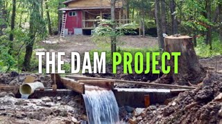 Building A Dam for Hydroelectric Power  Part 1  Off Grid Cabin  EP 22 [upl. by Rma]