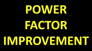 POWER FACTOR IMPROVEMENT  PART  01  INTRODUCTION CAUSES OF LOW POWER FACTOR AND DISADVANTAGES [upl. by Laing833]