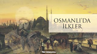 Osmanlıda İlkler [upl. by Trudy]