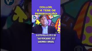 COLLOR E A TESE DE PERSEGUIÇÃO [upl. by Yatnoj]