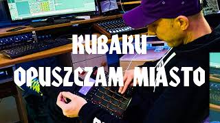 Kubaku  Opuszczam miasto prod Baku Beats [upl. by Kaylee]