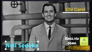 english ¶ Oh Carol  Neil Sedaka [upl. by Aoht]