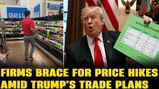 Companies Brace for Price Hikes Amid Trumps Trade Plans [upl. by Mauri]