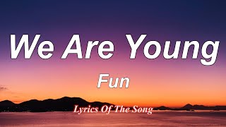 Fun  We Are Young Lyrics ft Janelle Monáe [upl. by Ataeb]